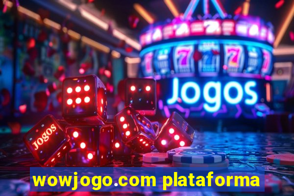 wowjogo.com plataforma